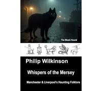 Whispers of the Mersey: Manchester & Liverpool’s Haunting Folklore (Whispers - Folklore of the British Isles)