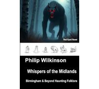 Whispers of the Midlands: Birmingham & Beyond Haunting Folklore (Whispers - Folklore of the British Isles)