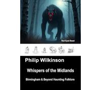 Whispers of the Midlands: Birmingham & Beyond Haunting Folklore (Whispers - Folklore of the British Isles)
