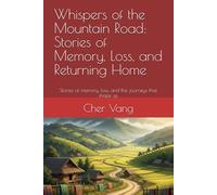 Whispers of the Mountain Road: Stories of Memory, Loss, and Returning Home: Stories of memory, loss, and the journeys that shape us. (Legacy Road Series)