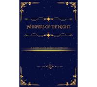 Whispers of the Night: A Journal for Secrets and Dreams