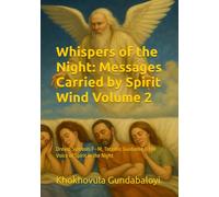 Whispers of the Night: Messages Carried by Spirit Wind Volume 2: Dream Symbols F-M, Totemic Guidance & the Voice of Spirit in the Night: 4