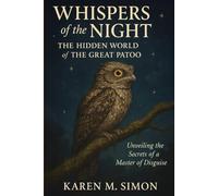 WHISPERS OF THE NIGHT: THE HIDDEN WORLD OF THE GREAT PATOO