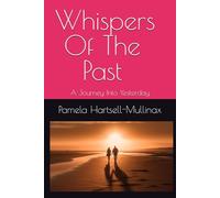 Whispers Of The Past: A Journey Into Yesterday