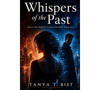 Whispers Of The Past: What She Forgot Could Destroy Them All