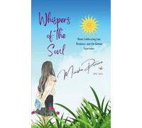 Whispers of the Soul-Poems Celebrating Love, Resilience, and Human Experience