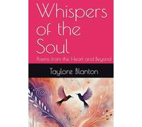 Whispers of the Soul: Poems from the Heart and Beyond