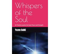 Whispers of the Soul: Timeless quotes for Inner Peace and Strength