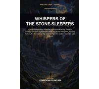 Whispers of the Stone-Sleepers: A stoic Dusk-Hollow native discovers the accelerating Fade is waking ancient nightmares from the Stone-Sleepers, ... surface dweller will believe (The Last Light)