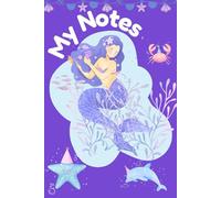 Whispers of the Tides: My Mermaid Notes: Perfect for mermaid lovers | Note down ideas in a colourful mermaid themed notebook