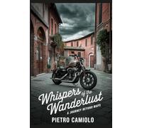 Whispers of the Wanderlust A Journey Beyond Maps