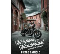Whispers of the Wanderlust A Journey Beyond Maps