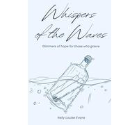 Whispers of the Waves: Glimmers of hope for those who grieve