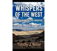 Whispers of the West: Tales From the Old Frontier