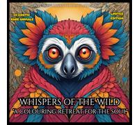 WHISPERS OF THE WILD: A COLOURING RETREAT FOR THE SOUL: adult colouring book, mindfulness colouring book, stress relief colouring book, relaxation ... book, anxiety relief colouring book,