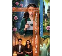 Whispers of the Willow Wand: A Magical Tale of Discovery and Destiny