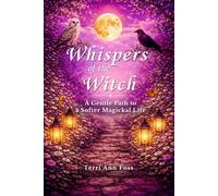 Whispers of the Witch: A Gentle Path to A Softer Magickal Life