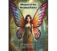 Whispers of the Woodland Fairies: Adult Coloring Book of Forest Fairies and Enchanted Woods
