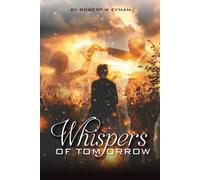 Whispers of Tomorrow: A Journey Through Love, Loss, and Redemption