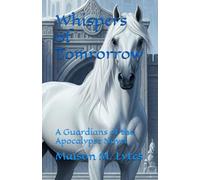 Whispers of Tomrorrow: A Guardians of the Apocalypse Novel