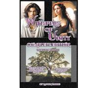 Whispers of Unity: Complete Edition - Includes both Whispers of Unity: Loves Journey Through Divided Faiths & Faces and Places: of Whispers of Unity (The Untold Forbidden Love Stories)