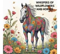 Whispers of Wildflowers and Horses Coloring Book
