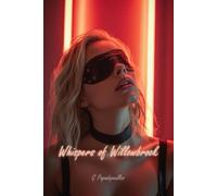 Whispers of Willowbrook: A Small-Town Love Ignited by Forbidden Desire (Whispers Unbound)