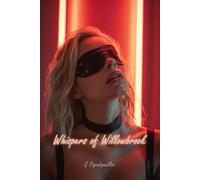 Whispers of Willowbrook: A Small-Town Love Ignited by Forbidden Desire (Whispers Unbound)