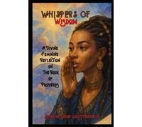 Whispers of Wisdom: A Divine Feminine Reflection on The Book of Proverbs