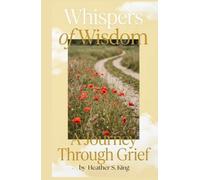Whispers of Wisdom, A Journey Through Grief