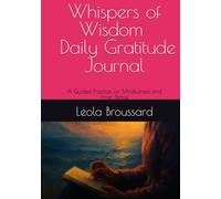 Whispers of Wisdom - Daily Gratitude Journal: A Guided Practice for Mindfulness and Inner Peace