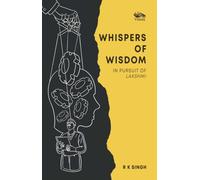 Whispers Of Wisdom : In Pursuit of Lakshmi