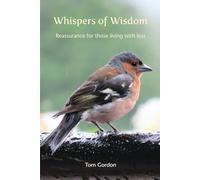 Whispers of Wisdom: Reassurance for those living with loss