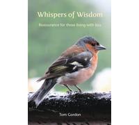 Whispers of Wisdom: Reassurance for those living with loss