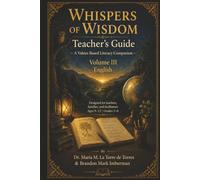WHISPERS OF WISDOM TEACHER’S GUIDE: A Values-Based Literacy Companion