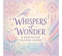 Whispers of Wonder: A Meditative Coloring Journey - Relax & Unwind with Stress-Relief Illustrations, Nature-Inspired Designs & Intricate Art for ... Creative Calm (Kaori Minami's Coloring Books)