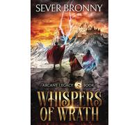 Whispers of Wrath: 1 (Arcane Legacy)