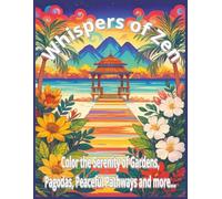 Whispers of Zen | Color the Serenity of Gardens, Pagodas, Peaceful Pathways and more: 50 Calming and Beautiful Designs of Gardens, Pagodas, and Nature ... for Adults, Teens and Seniors. Gift of Peace.