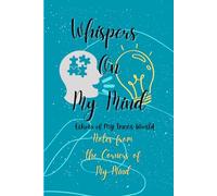 Whispers On My Mind: Quiet Thoughts, Deep Reflections