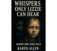 Whispers Only Lizzie Can Hear: Secrets Only Susie Tells: 5 (Haunted Found Treasures Series)