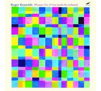 Whispers Out of Time: Works for Orchestra by Reynolds, Roger (2007-08-28)