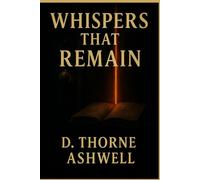 WHISPERS THAT REMAIN: A Gothic Tale of Forgotten Pages
