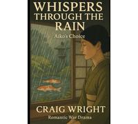 Whispers Through the Rain: Aiko’s Choice