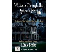 Whispers Through the Spanish Moss: 1 (Echoes of the South Trilogy)