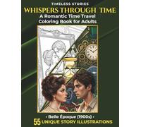 Whispers Through Time: A Romantic Time Travel Coloring Book for Adults | Belle Époque (1900s) (Timeless Stories)