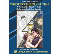 Whispers Through Time: A Romantic Time Travel Coloring Book for Adults | Victorian Era (1885) (Timeless Stories)