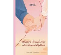 Whispers Through Time: Love Beyond Lifetimes