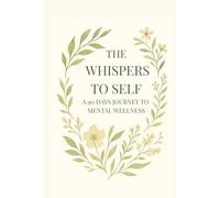 Whispers to Self: A 90-Day Journey to Mental Wellness
