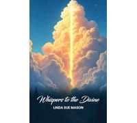 Whispers to the Divine