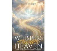 Whispers Toward Heaven: Poems of Faith, Redemption, and Divine Love